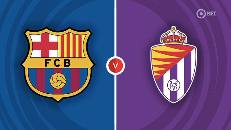 Barcelona vs Real Valladolid - Preview dan Prediksi Judi Bola Hari dan Malam Ini