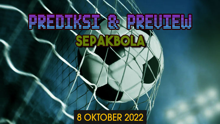Preview dan Prediksi Sepakbola Liga Premier Inggris 8 Oktober 2022