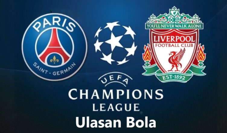 ulasan bola antara paris saint-germain vs liverpool